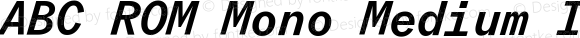 ABC ROM Mono Medium Italic