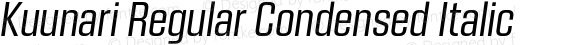 Kuunari Regular Condensed Italic
