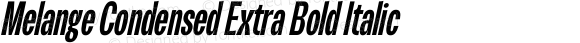 Melange Condensed Extra Bold Italic
