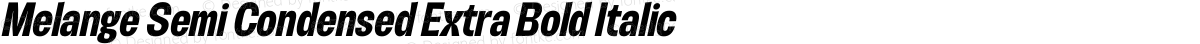Melange Semi Condensed Extra Bold Italic