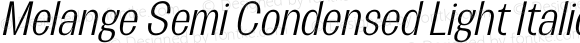 Melange Semi Condensed Light Italic