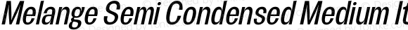 Melange Semi Condensed Medium Italic
