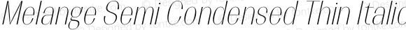 Melange Semi Condensed Thin Italic