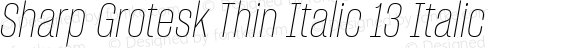 Sharp Grotesk Thin Italic 13 Italic