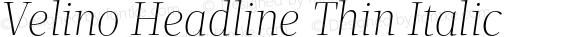 Velino Headline Thin Italic