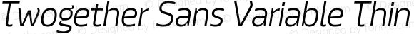 Twogether Sans Variable Thin Italic