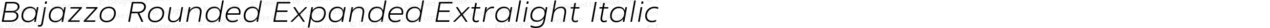 Bajazzo Rounded Expanded Extralight Italic