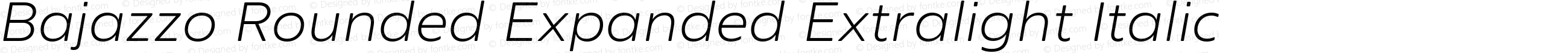 Bajazzo Rounded Expanded Extralight Italic