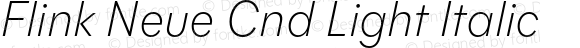 Flink Neue Cnd Light Italic