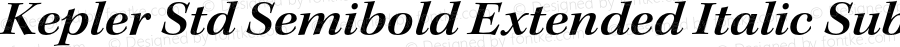 Kepler Std Semibold Extended Italic Subhead