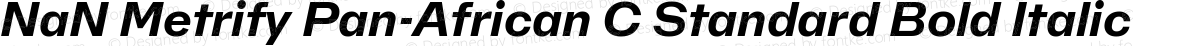 NaN Metrify Pan-African C Standard Bold Italic