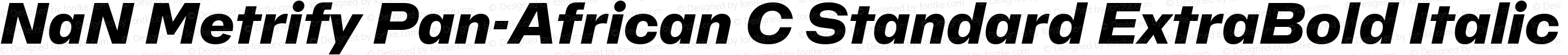 NaN Metrify Pan-African C Standard ExtraBold Italic