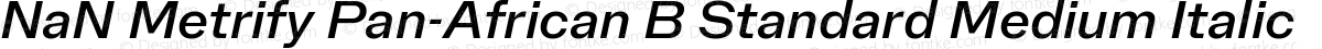 NaN Metrify Pan-African B Standard Medium Italic