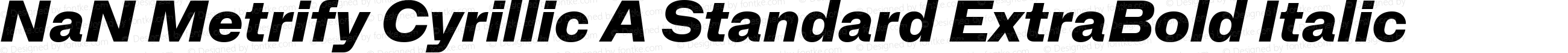 NaN Metrify Cyrillic A Standard ExtraBold Italic