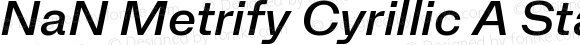 NaN Metrify Cyrillic A Standard Medium Italic