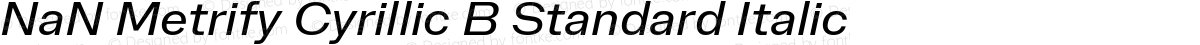NaN Metrify Cyrillic B Standard Italic