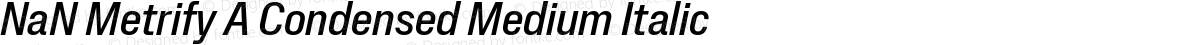 NaN Metrify A Condensed Medium Italic