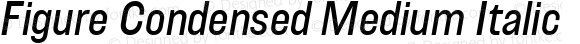 Figure Condensed Medium Italic