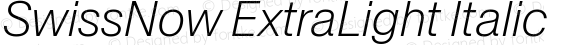 SwissNow ExtraLight Italic