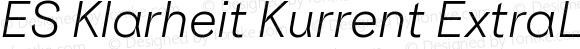 ES Klarheit Kurrent ExtraLight Italic