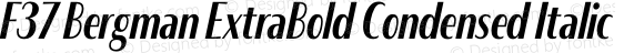 F37 Bergman ExtraBold Condensed Italic