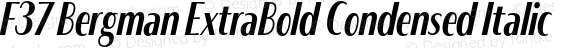 F37 Bergman ExtraBold Condensed Italic