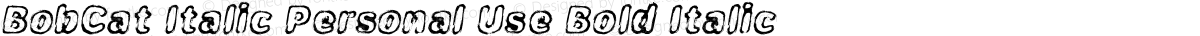 BobCat Italic Personal Use Bold Italic