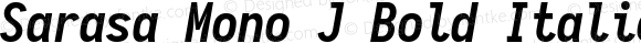 Sarasa Mono J Bold Italic