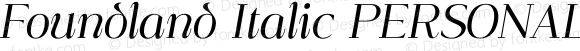 Foundland Italic PERSONAL USE ONLY Regular