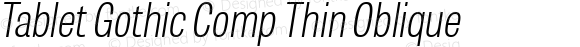 Tablet Gothic Comp Th Italic