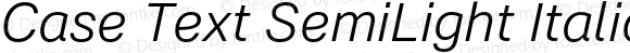 Case Text SemiLight Italic