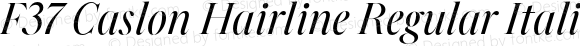 F37 Caslon Hairline Regular Italic