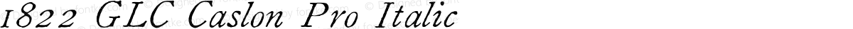 1822 GLC Caslon Pro Italic