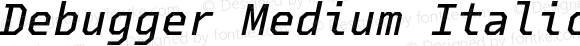 Debugger Medium Italic
