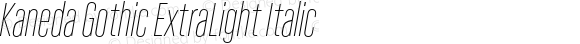 Kaneda Gothic ExtraLight Italic