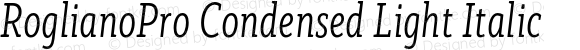 RoglianoPro Condensed Light Italic