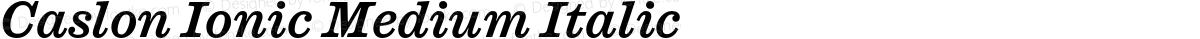 Caslon Ionic Medium Italic