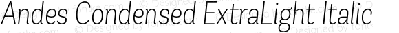 Andes Condensed ExtraLight Italic 1.000