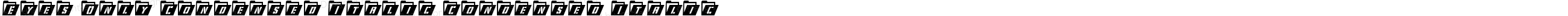 Eyes Only Condensed Italic
