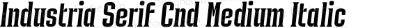 Industria Serif Cnd Medium Italic