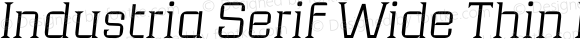 Industria Serif Wide Thin Italic