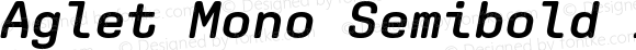 Aglet Mono Semibold Italic