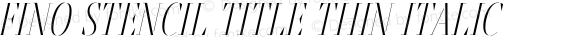Fino Stencil Title Thin Italic