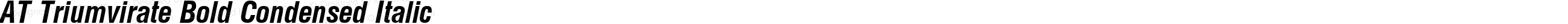 AT Triumvirate Bold Condensed Italic