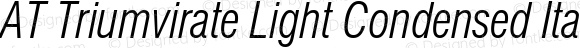 AT Triumvirate Light Condensed Italic
