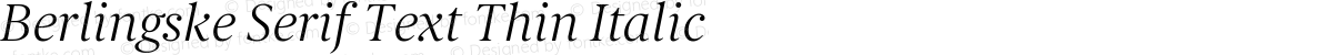 Berlingske Serif Text Thin Italic