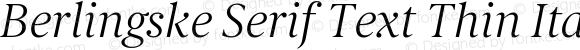 Berlingske Serif Text Thin Italic