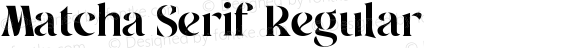 Matcha Serif Regular Version 001.001