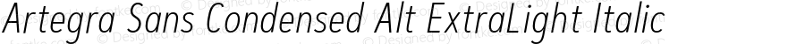 Artegra Sans Condensed Alt ExtraLight Italic Version 1.007