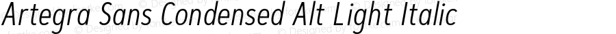 Artegra Sans Condensed Alt Light Italic Version 1.007